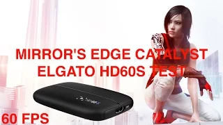 Mirror's Edge Catalyst (60 FPS) "Elgato HD60S Test"