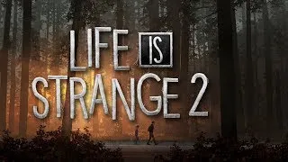 Прямой Эфир. LIFE IS STRANGE 2. Episode 2. Part 2