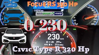 Ford Focus RS 2.3 EcoBoost 350 Hp VS Honda Civic Rs Type R 2.0 320 hp 0-230