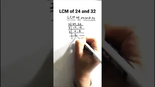 How to find the LCM of 24 and 32 by prime factorization/ #shorts / #shortsvideo / #lcm