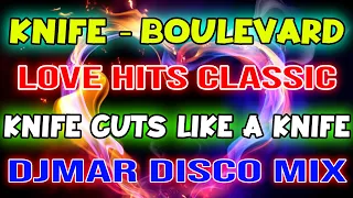 BEST LOVE HITS CLASSIC - KNIFE - BOULEVARD - DISCO BOMB MIX 2023 - DJMAR DISCO TRAXX