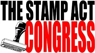 The Stamp Act Congress Explained: US History Review