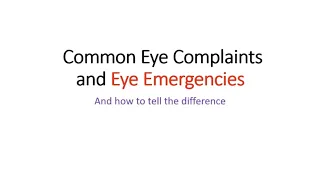 Common Eye Complaints and Eye Emergencies