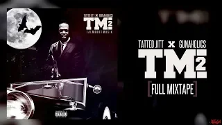 Tatted Jitt - Talmbout Musik 2 [Hosted By GunAHolics] (Full Mixtape)