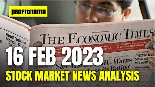 16 February 2023 - Economic Times + Business Standard + Mint Newspaper- Daily Business News Analysis