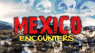 Mysteries of Mexico: 10 Terrifying Cryptid Encounters And MORE