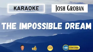 THE IMPOSSIBLE DREAM | Josh Groban | Karaoke Version