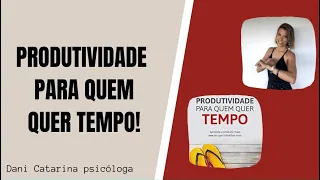 PRODUTIVIDADE PARA QUEM QUER TEMPO!