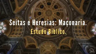 Estudo Bíblico: Seitas e heresias - Maçonaria