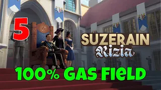 Getting 100% Gas Field - Suzerain Kingdom of Rizia(Update 3.0) Part 5