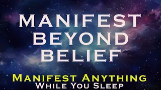 Manifest Beyond Belief ~ Manifest Meditation ~ Discover the Secret to Attraction