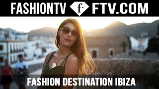 Fashion Destination Ibiza Summer 2015 | FTV.com