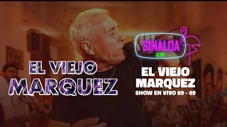 EL VIEJO MARQUEZ EN VIVO - SESSION #34 - SINALOA CLUB