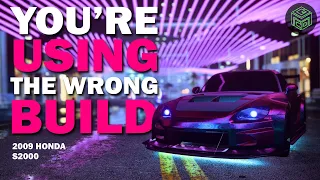 You’re Using the WRONG BUILD | 2009 Honda S2000 BUILD GUIDE Need for Speed Heat