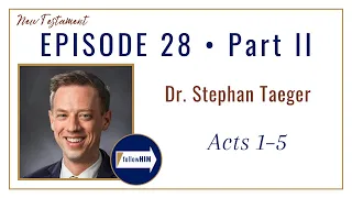 Acts 1-5 Part 2 • Dr. Stephan Taeger • July 3 - July 9 • Come Follow Me