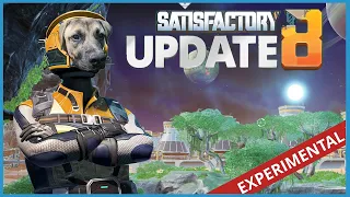 Satisfactory - Update 8 Experimental - First Look