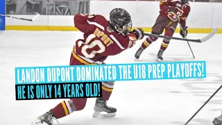 Landon DuPont dominated U18 Prep playoffs this weekend as a 14-year old!