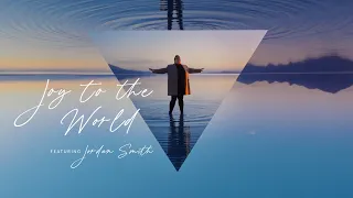 Joy to the World feat. Jordan Smith (Official Music Video)