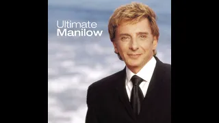 Barry Manilow ~ Can't Smile Without You