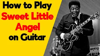 How to Play Sweet Little Angel on Guitar with TABs | B.B. King Guitar Lesson + Tutorial