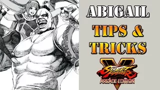 Street Fighter V: Arcade Edition - Abigail Tips & Tricks