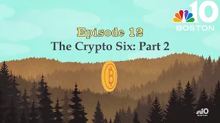 Episode 12: The Crypto Six Part 2