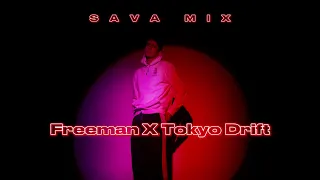 DJ SAVA - Tokyo Drift X Freeman (mashup)