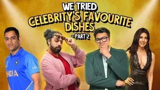 We Tried Celebrity’s Favourite Dishes - PART 2 | Ok Tested