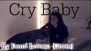 Cry Baby by Demi Lovato (Cover) || Savannah J