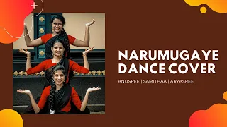 Narumugaye | Dance Cover | Iruvar | ft. Anusree, Samithaa & Aryasree