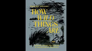 Analiese Gregory in conversation with Ashley Rodriguez: HOW WILD THINGS ARE
