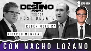 Tercer Post Debate Presidencial con Nacho Lozano | Programa Completo 19-05-2024