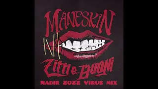 Maneskin - Zitti e buoni (Nadir 2022 Virus Mix)