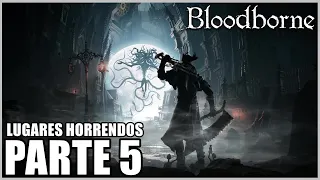 Bloodborne - Parte 5: Un lugar horrible - Jeshua Games