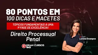 Direito Processual Penal - Projeto “80 pontos em 100 dicas e macetes” com Lorena Ocampos