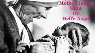 Mother Teresa Canonization - Saint Or Hell's Angel