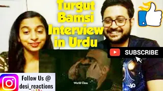 Ertugrul Turgut Bamsi Interview URDU Translation | Indian Reaction | Dirilis Ertugrul Ghazi