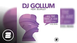 DJ Gollum feat. Scarlet - All The Things She Said 2020 (STEEL Remix)