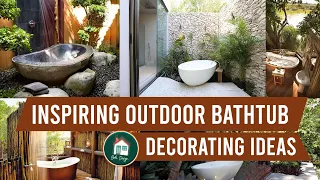 Best Outdoor Bathtub Decorating Ideas