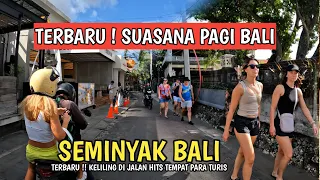 TERBARU ! SITUASI SEMINYAK BALI SAAT INI | VIRTUAL TOUR BALI