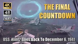 THE FINAL COUNTDOWN: USS Nimtz Travels To December 6, 1941 (Remastered to 4K/48fps UHD)  👍 ✅ 🔔