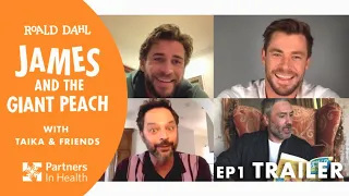 EP1 TRAILER: James and the Giant Peach with Taika and Friends ft. Hemsworth brothers & Nick Kroll