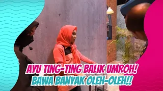 AYU TING TING  PULANG UMRAH BAWA BANYAK OLEH-OLEH! | IKUT SYUTING (24/06/22)