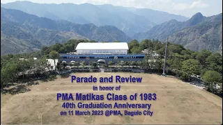 PMA Matikas '83 40th Graduation Anniversary Parade & Review on 11 Mar 2023@PMA Baguio City.