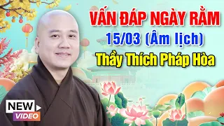 VẤN ĐÁP NGÀY RẰM 15/03 (Âm lịch) | Thầy Thích Pháp Hòa - Tu Viện Trúc Lâm Canada