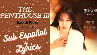 Let me be - Baek Ji Young | Sub español + Lyrics [The Penthouse 3 OST part 2]