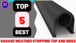 BEST GARAGE WEATHER STRIPPING TOP AND SIDES Reviews 2024