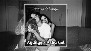 Aydilge - Aşka Gel (Speed Up) | Sirius Design