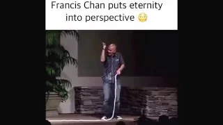 Francis Chan puts eternity into perspective