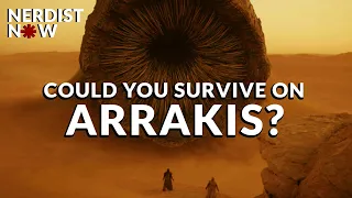 Could You Survive On Dune's Planet Arrakis? (Nerdist Now w/ Dan Casey)